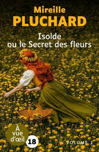 Isolde ou le Secret des fleurs, tome 2